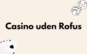 Casino Uden ROFUS - Spil Trygt og Sikkert